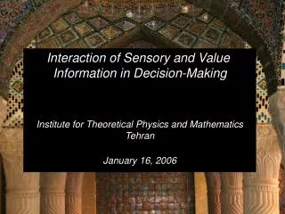 Interaction of Sensory and Value Information in Decision-Making