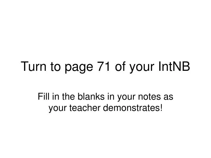 turn to page 71 of your intnb