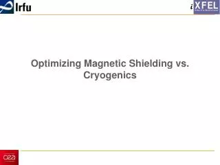 Optimizing Magnetic Shielding vs. Cryogenics