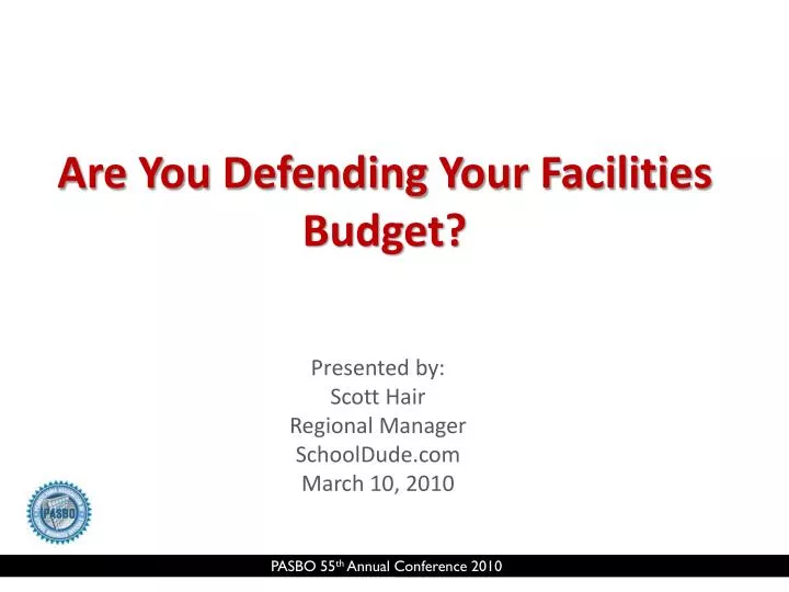 are you defending your facilities budget