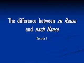 The difference between zu Hause and nach Hause