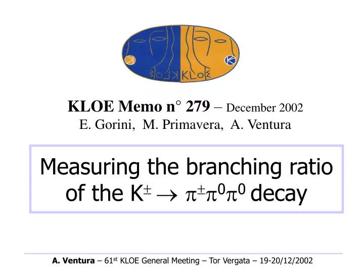 measuring the branching ratio of the k 0 0 decay