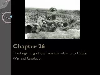 Chapter 26 The Beginning of the Twentieth-Century Crisis: War and Revolution