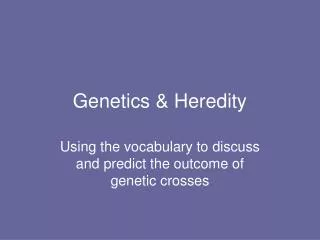 Genetics &amp; Heredity