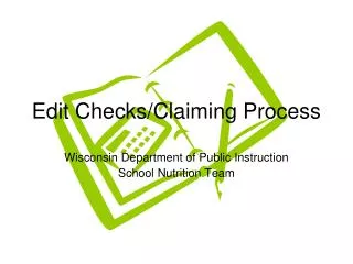 Edit Checks/Claiming Process
