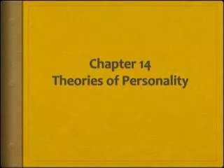 Chapter 14 Theories of Personality
