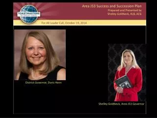 Area J53 Success and Succession Plan 	Prepared and Presented by 		Shelley Goldbeck, ALB, ACG