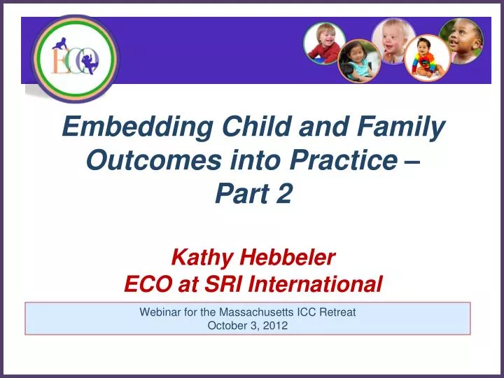 embedding child and family outcomes into practice part 2 kathy hebbeler eco at sri international
