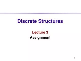 Discrete Structures Lecture 3 Assignment