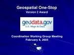 Geospatial One-Stop Portal Version 2: Award Coordination and Procurement Milestones - slide 1