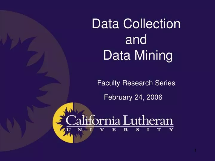 data collection and data mining faculty research series february 24 2006