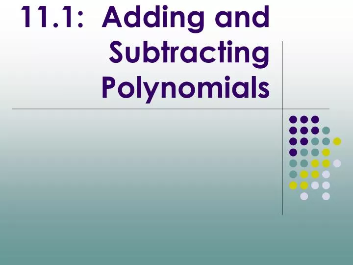 11 1 adding and subtracting polynomials
