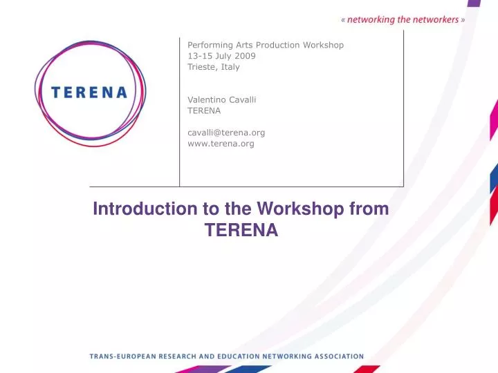 introduction to the workshop from terena