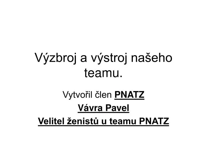 v zbroj a v stroj na eho teamu