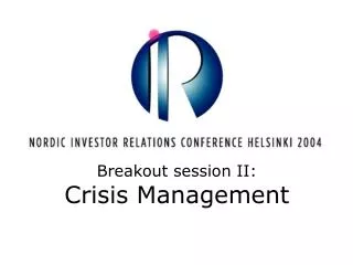 Breakout session II: Crisis Management