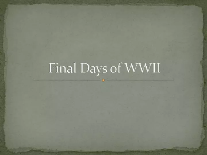 final days of wwii