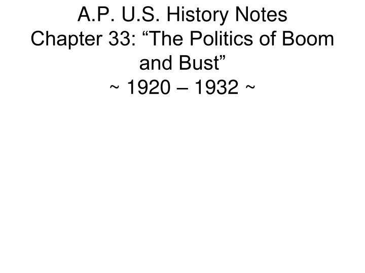 a p u s history notes chapter 33 the politics of boom and bust 1920 1932
