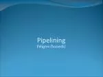 Pipelining - slide 1