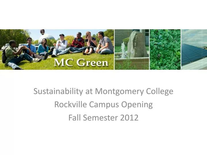 sustainability at montgomery college rockville campus opening fall semester 2012