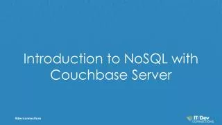 Introduction to NoSQL with Couchbase Server