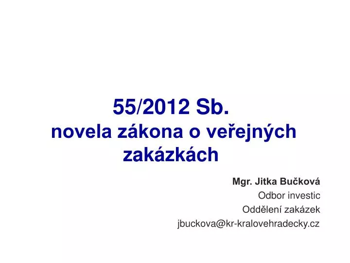 55 2012 sb novela z kona o ve ejn ch zak zk ch