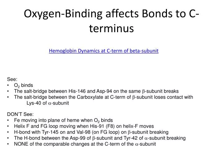 oxygen binding affects bonds to c terminus