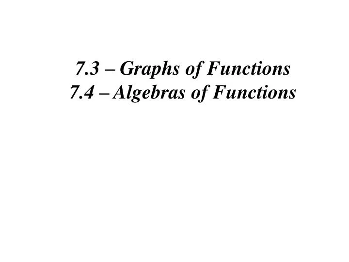 7 3 graphs of functions 7 4 algebras of functions