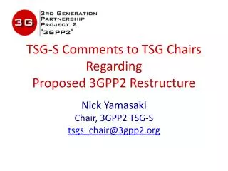 TSG-S Comments to TSG Chairs Regarding Proposed 3GPP2 Restructure