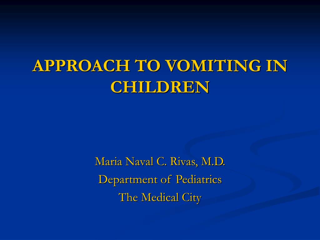 PPT - APPROACH TO VOMITING IN CHILDREN PowerPoint Presentation, free ...
