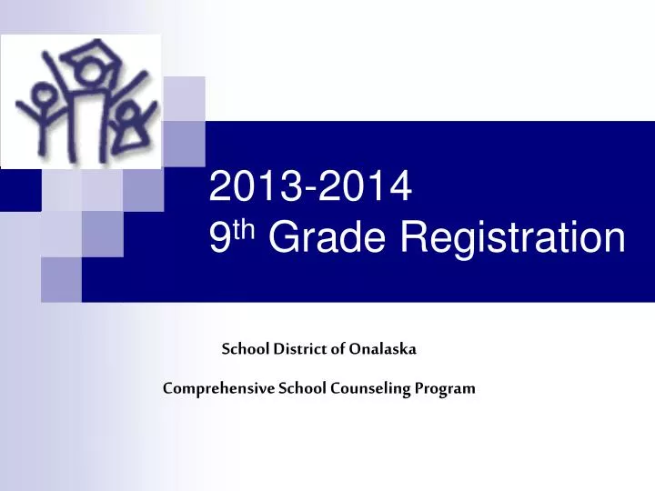 2013 2014 9 th grade registration