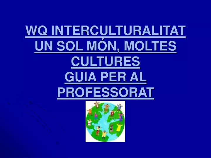 wq interculturalitat un sol m n moltes cultures guia per al professorat