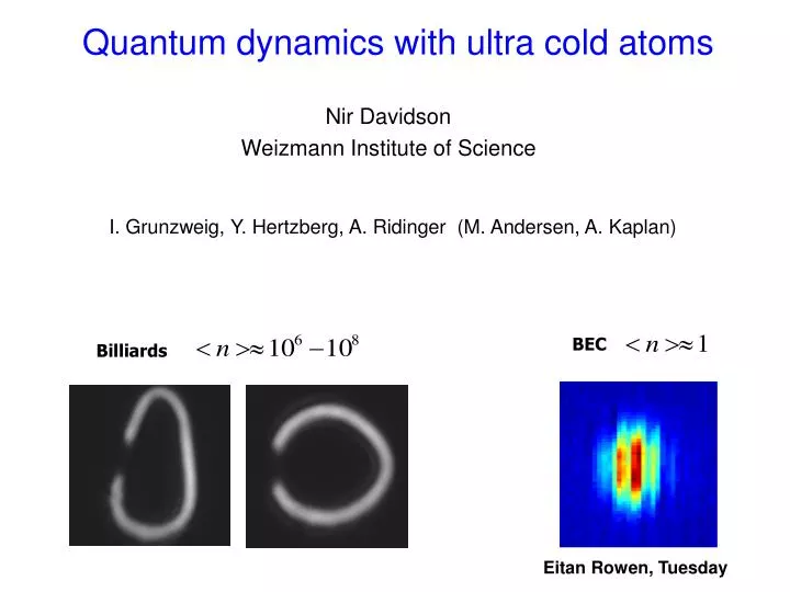 quantum dynamics with ultra cold atoms