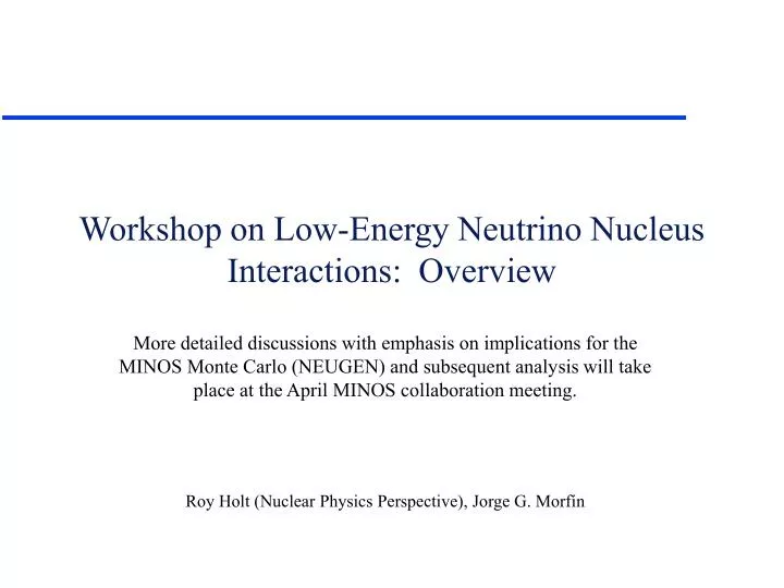 workshop on low energy neutrino nucleus interactions overview