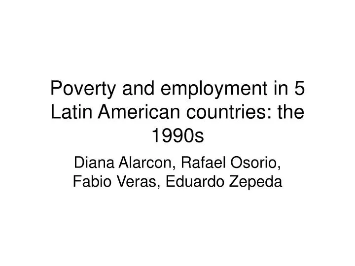poverty and employment in 5 latin american countries the 1990s