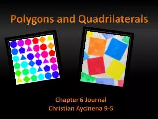 Poly gons and Quadrilaterals