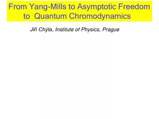 From Yang-Mills to Asymptotic Freedom to Quantum Chromodynamics