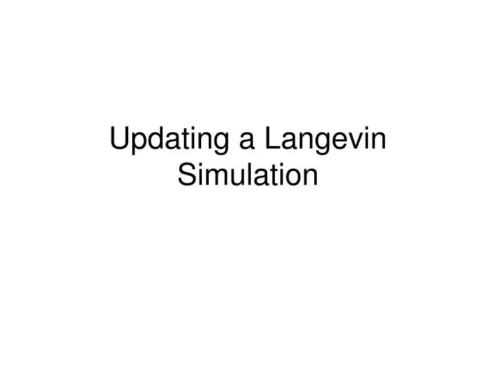 updating a langevin simulation