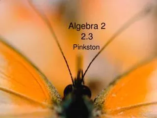 Algebra 2 2.3