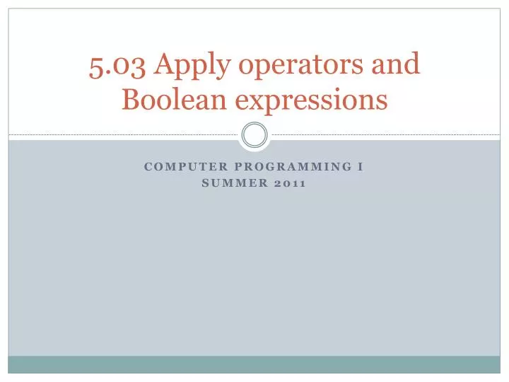 5 03 apply operators and boolean expressions