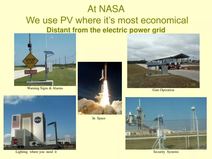 at nasa we use pv where it s most economical distant from the electric power grid