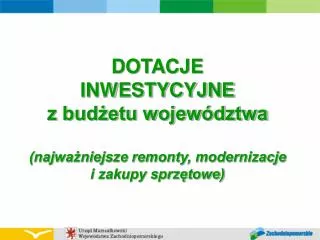 dotacje inwestycyjne z bud etu wojew dztwa najwa niejsze remonty modernizacje i zakupy sprz towe