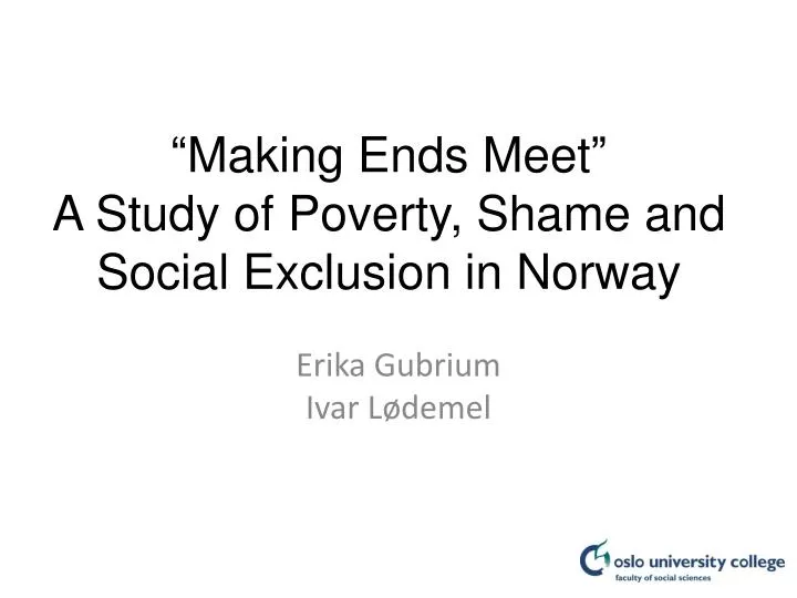 making ends meet a study of poverty shame and social exclusion in norway