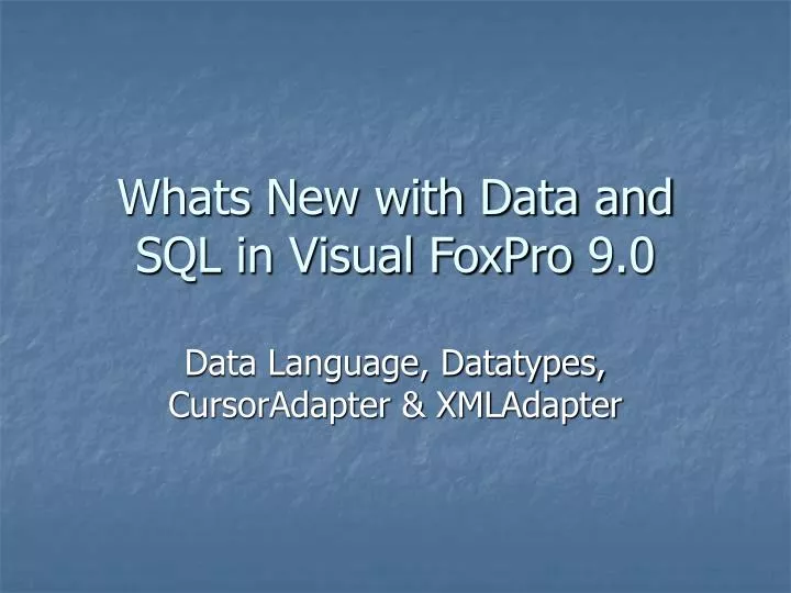whats new with data and sql in visual foxpro 9 0