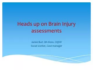 Heads up on Brain Injury assessments