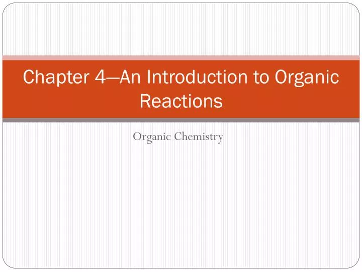 chapter 4 an introduction to organic reactions