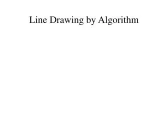 Line Drawing by Algorithm