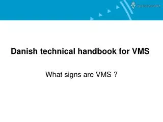 Danish technical handbook for VMS