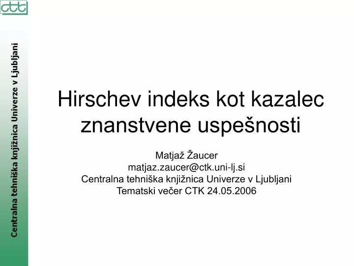 hirschev indeks kot kazalec znanstvene uspe nosti