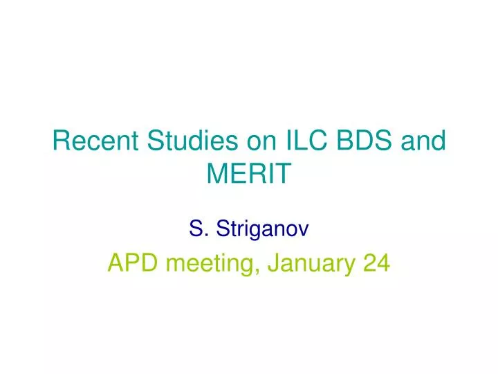 recent studies on ilc bds and merit