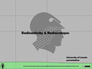 Radioactivity &amp; Radioisotopes